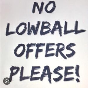 No Lowball Offers Please